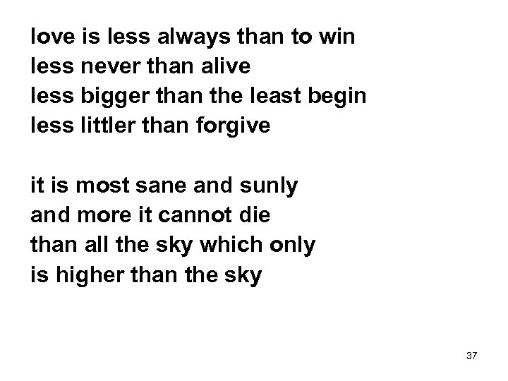 love is less always than to win less never than alive less bigger than