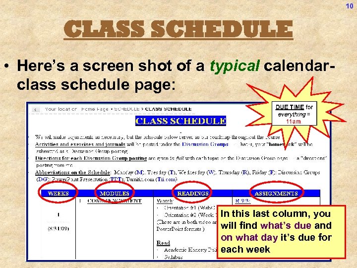 10 CLASS SCHEDULE • Here’s a screen shot of a typical calendarclass schedule page: