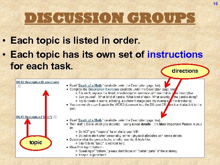 16 DISCUSSION GROUPS • Each topic is listed in order. • Each topic has