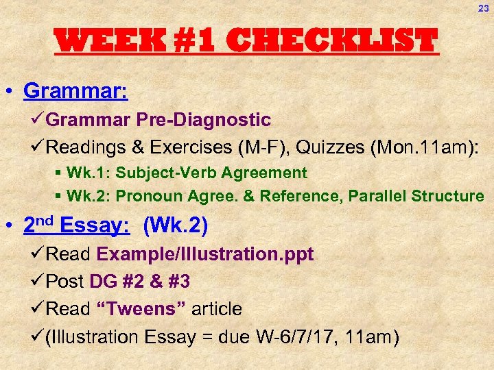23 WEEK #1 CHECKLIST • Grammar: üGrammar Pre-Diagnostic üReadings & Exercises (M-F), Quizzes (Mon.