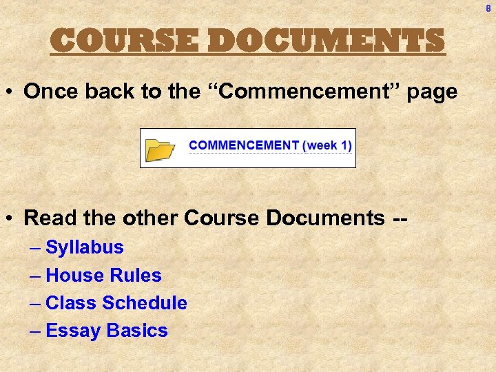 8 COURSE DOCUMENTS • Once back to the “Commencement” page • Read the other