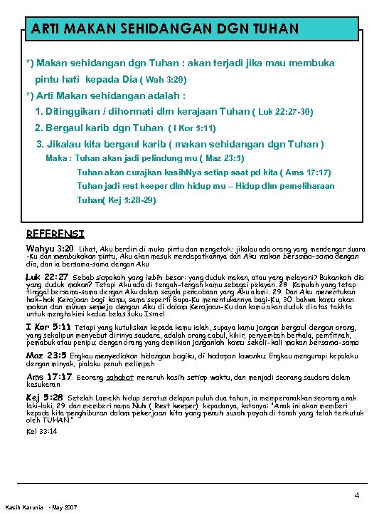 ARTI MAKAN SEHIDANGAN DGN TUHAN *) Makan sehidangan dgn Tuhan : akan terjadi jika