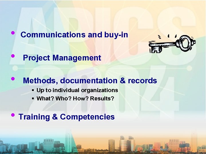  • Communications and buy-in • Project Management • Methods, documentation & records §