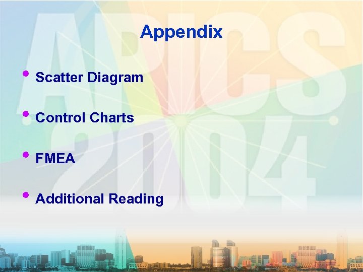 Appendix • Scatter Diagram • Control Charts • FMEA • Additional Reading 