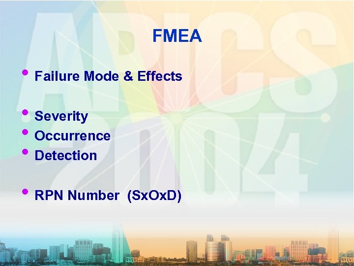 FMEA • Failure Mode & Effects • Severity • Occurrence • Detection • RPN