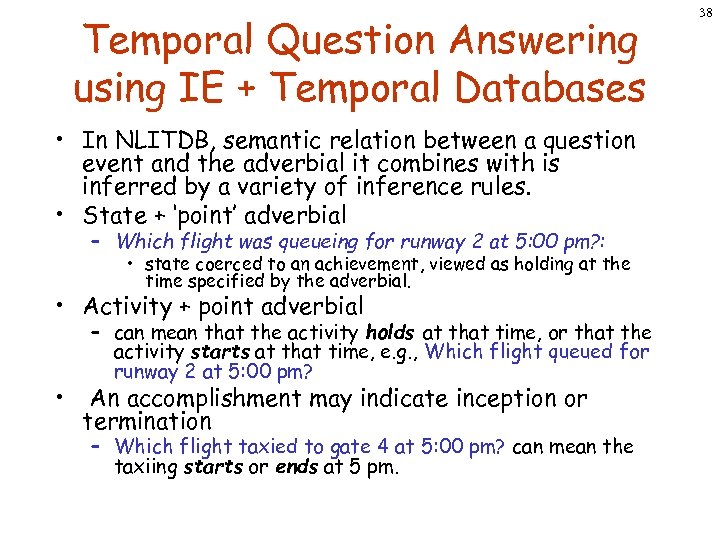 Temporal Question Answering using IE + Temporal Databases • In NLITDB, semantic relation between