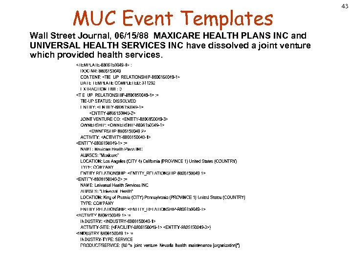 MUC Event Templates Wall Street Journal, 06/15/88 MAXICARE HEALTH PLANS INC and UNIVERSAL HEALTH