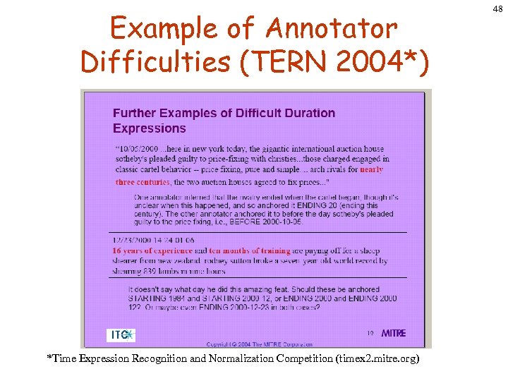 Example of Annotator Difficulties (TERN 2004*) *Time Expression Recognition and Normalization Competition (timex 2.