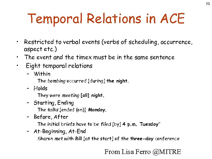 50 Temporal Relations in ACE • Restricted to verbal events (verbs of scheduling, occurrence,