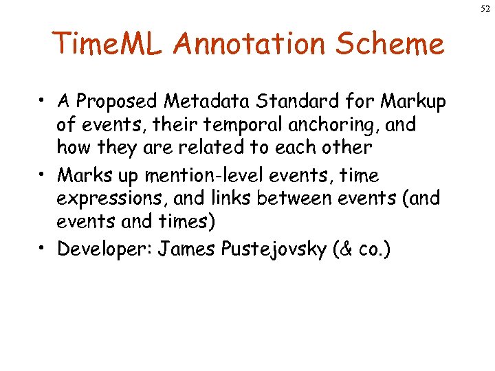 52 Time. ML Annotation Scheme • A Proposed Metadata Standard for Markup of events,