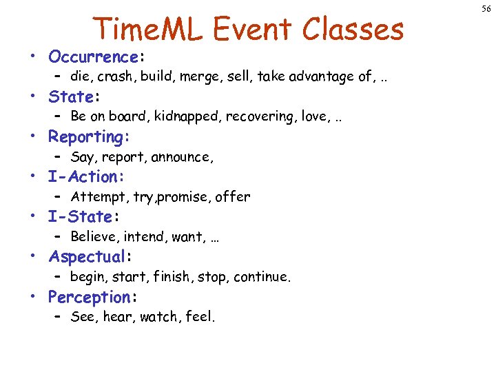 Time. ML Event Classes • Occurrence: – die, crash, build, merge, sell, take advantage