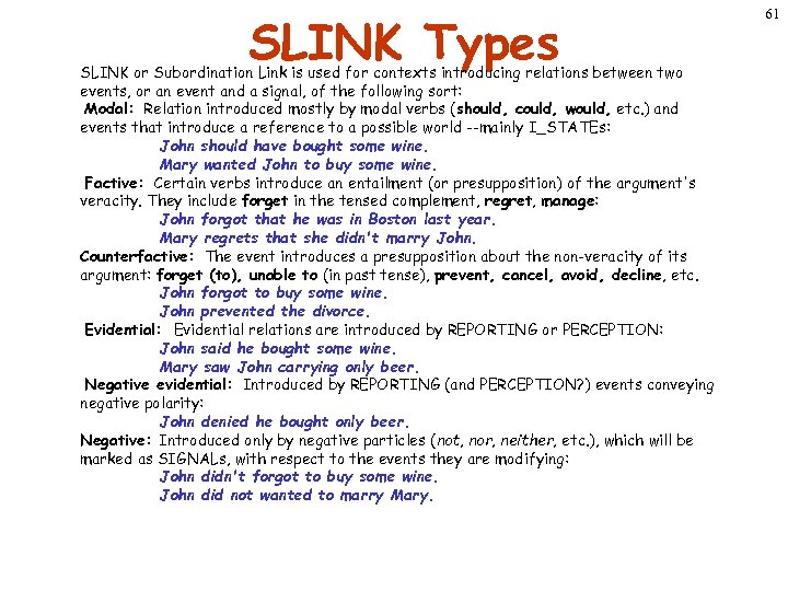 SLINK Types SLINK or Subordination Link is used for contexts introducing relations between two