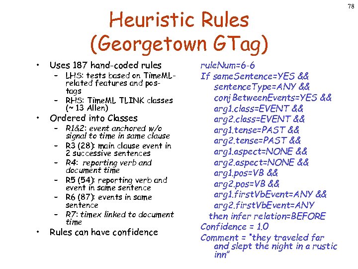 Heuristic Rules (Georgetown GTag) • Uses 187 hand-coded rules • Ordered into Classes •