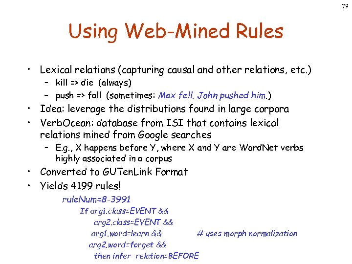 79 Using Web-Mined Rules • Lexical relations (capturing causal and other relations, etc. )