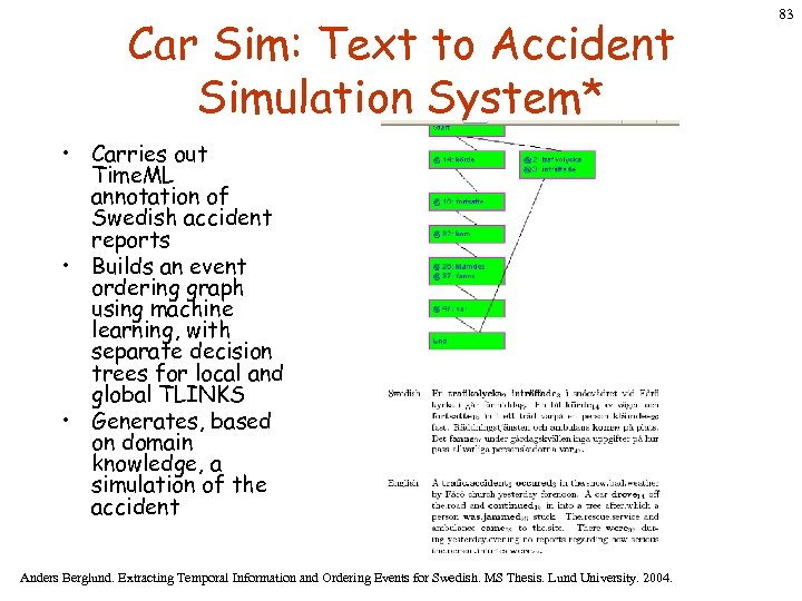 Car Sim: Text to Accident Simulation System* • Carries out Time. ML annotation of