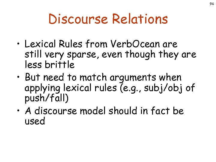 94 Discourse Relations • Lexical Rules from Verb. Ocean are still very sparse, even