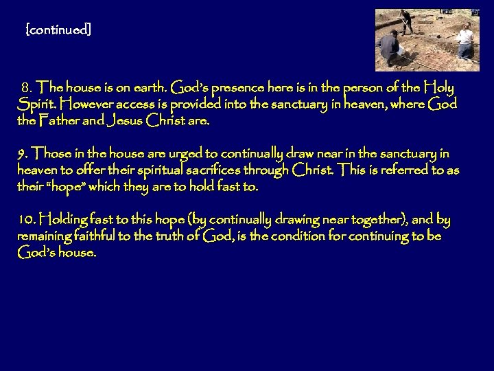 [continued] 8. The house is on earth. God’s presence here is in the person