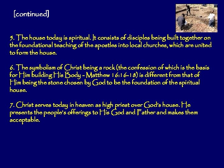 [continued] 5. The house today is spiritual. It consists of disciples being built together