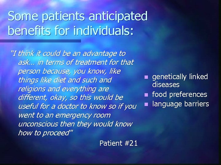 Some patients anticipated benefits for individuals: “I think it could be an advantage to