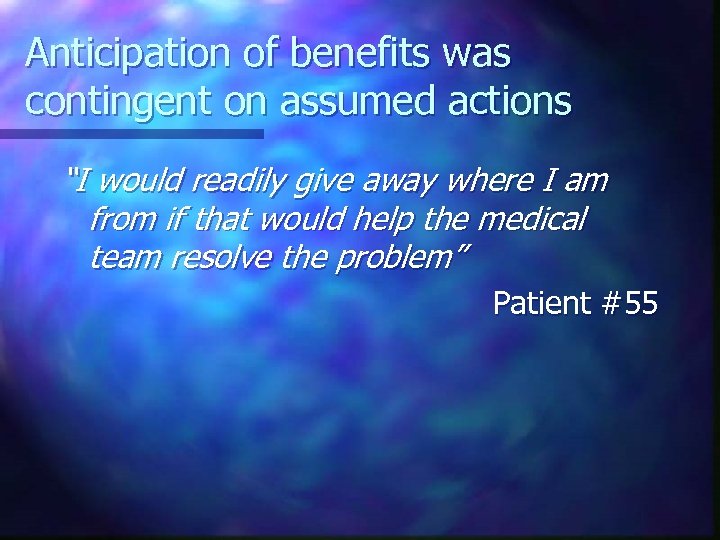 Anticipation of benefits was contingent on assumed actions “I would readily give away where