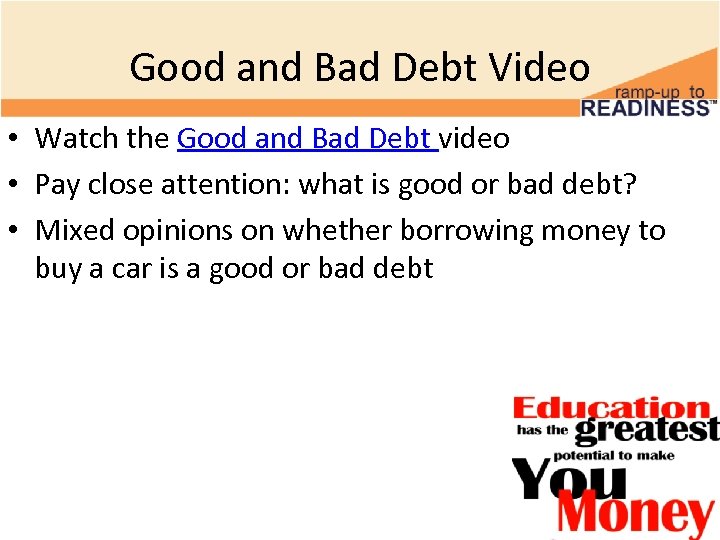 Good and Bad Debt Video • Watch the Good and Bad Debt video •