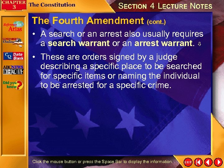 The Fourth Amendment (cont. ) • A search or an arrest also usually requires