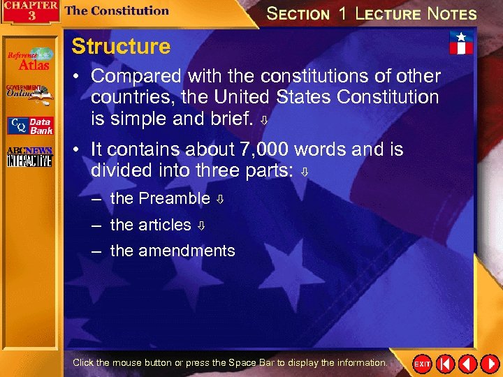 Structure • Compared with the constitutions of other countries, the United States Constitution is