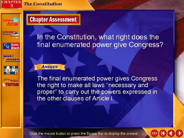 In the Constitution, what right does the final enumerated power give Congress? The final