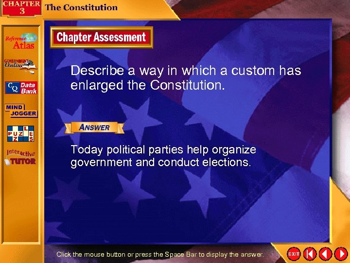 Describe a way in which a custom has enlarged the Constitution. Today political parties