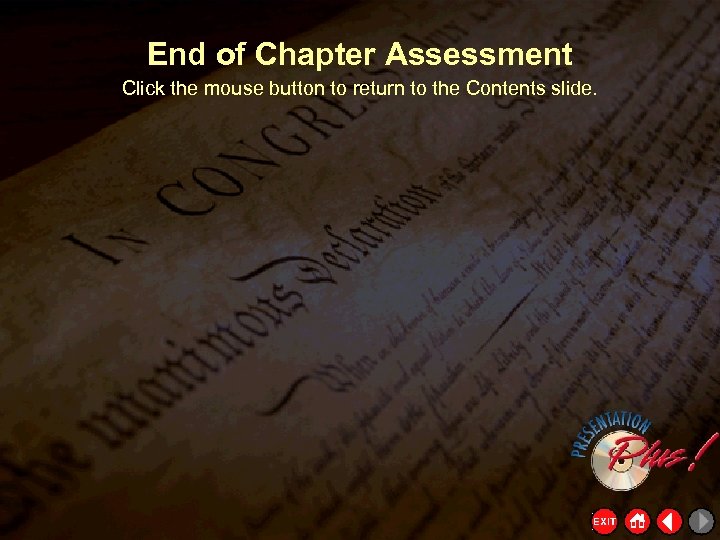 End of Chapter Assessment Click the mouse button to return to the Contents slide.