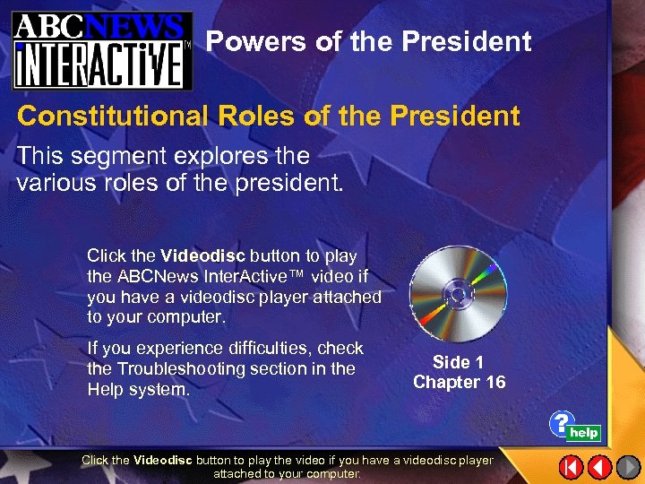 Powers of the President Constitutional Roles of the President This segment explores the various