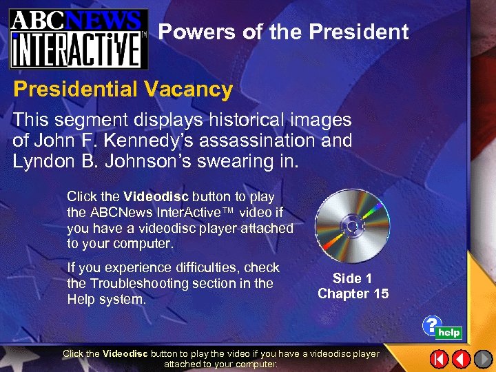 Powers of the Presidential Vacancy This segment displays historical images of John F. Kennedy’s