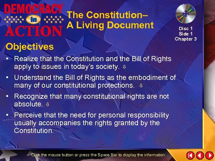 The Constitution– A Living Document Objectives Disc 1 Side 1 Chapter 3 • Realize