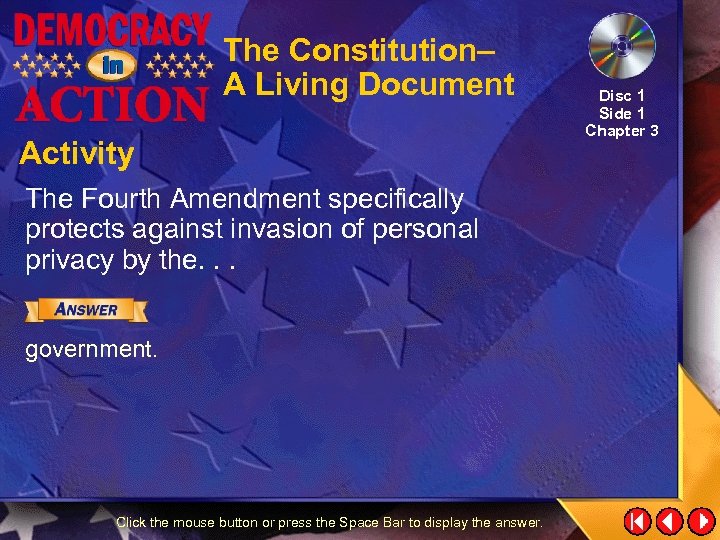 The Constitution– A Living Document Activity The Fourth Amendment specifically protects against invasion of