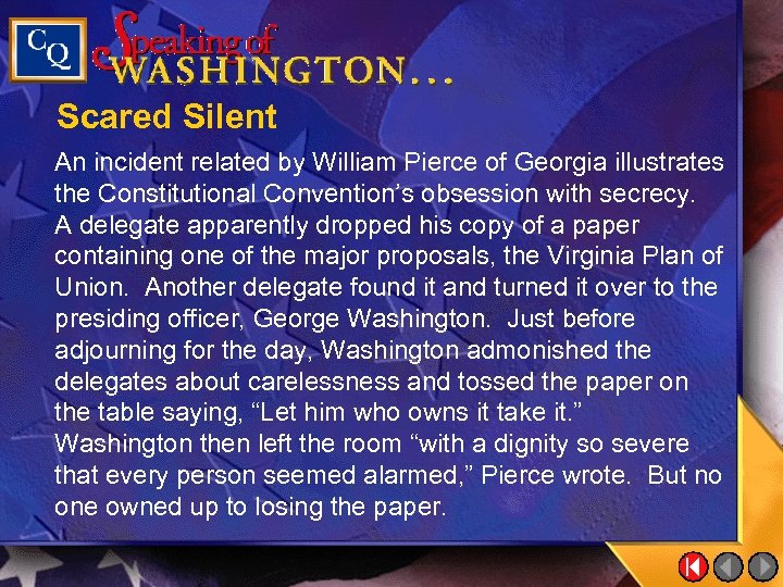 Scared Silent An incident related by William Pierce of Georgia illustrates the Constitutional Convention’s