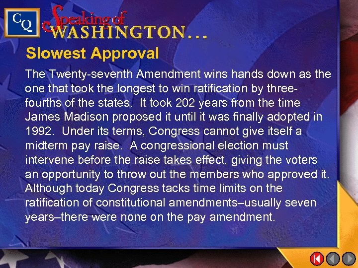Slowest Approval The Twenty-seventh Amendment wins hands down as the one that took the