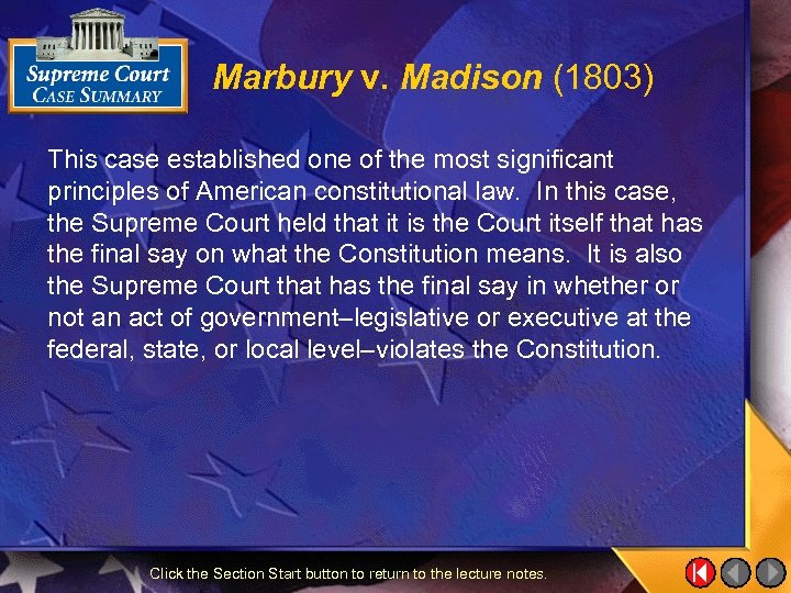 Marbury v. Madison (1803) This case established one of the most significant principles of