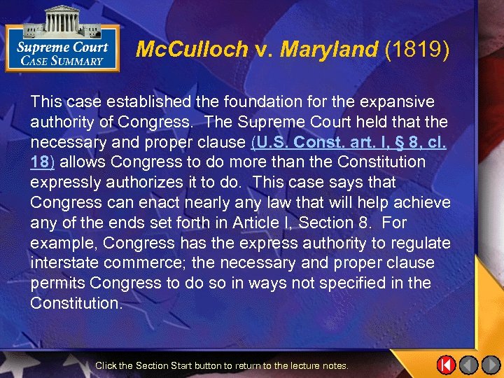 Mc. Culloch v. Maryland (1819) This case established the foundation for the expansive authority