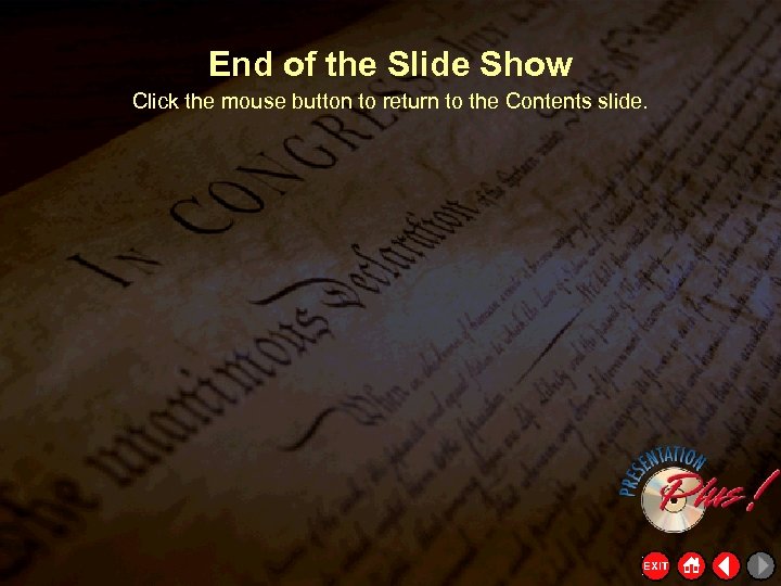 End of the Slide Show Click the mouse button to return to the Contents