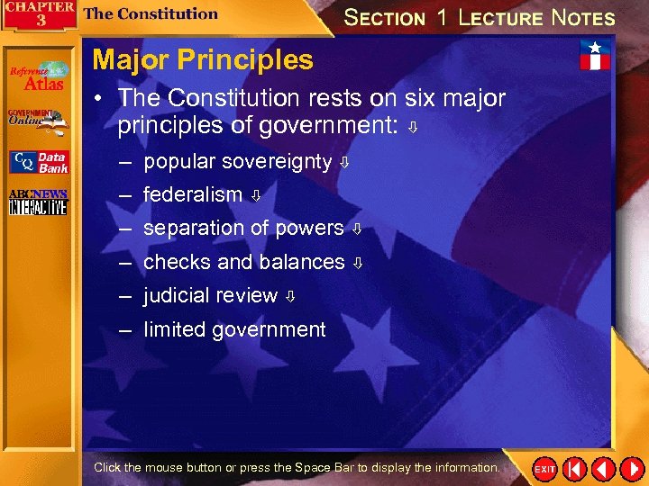 Major Principles • The Constitution rests on six major principles of government: – popular