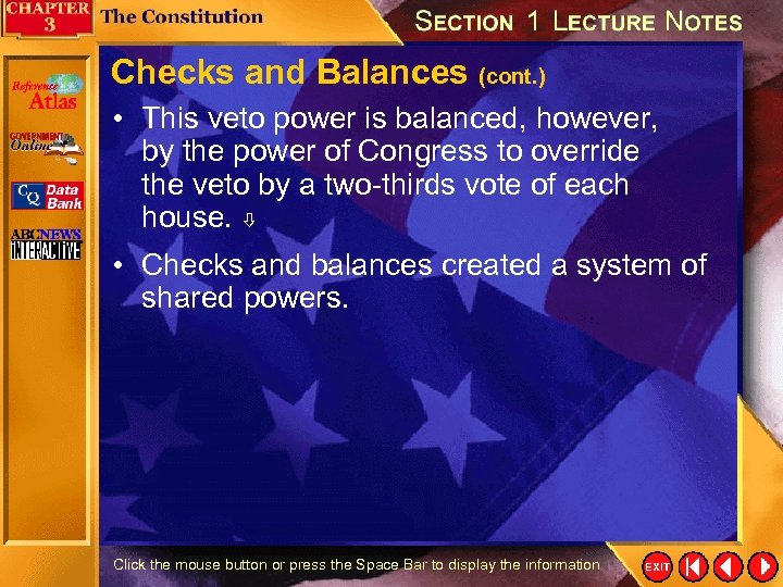 Checks and Balances (cont. ) • This veto power is balanced, however, by the