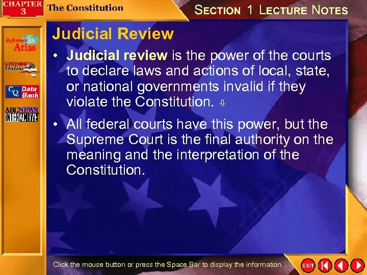 Judicial Review • Judicial review is the power of the courts to declare laws