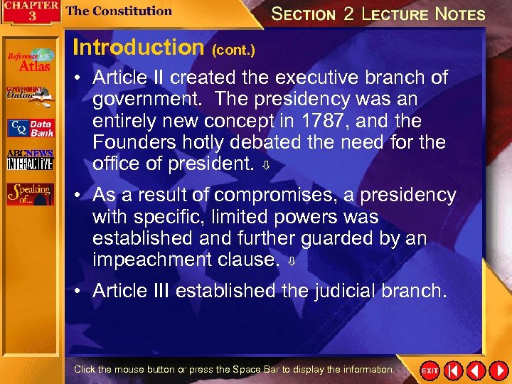 Introduction (cont. ) • Article II created the executive branch of government. The presidency