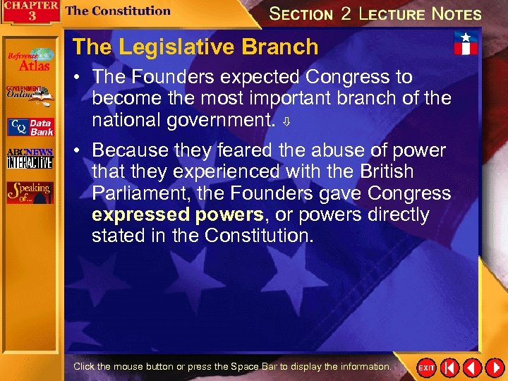 The Legislative Branch • The Founders expected Congress to become the most important branch