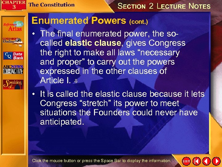Enumerated Powers (cont. ) • The final enumerated power, the socalled elastic clause, gives