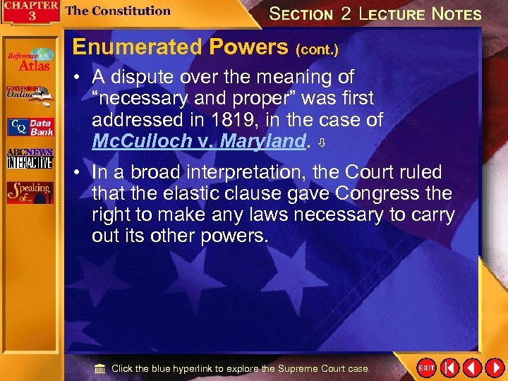 Enumerated Powers (cont. ) • A dispute over the meaning of “necessary and proper”