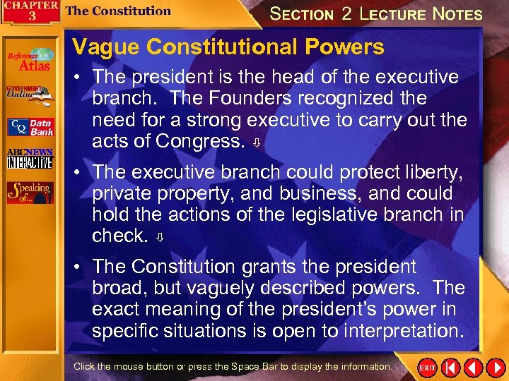 Vague Constitutional Powers • The president is the head of the executive branch. The