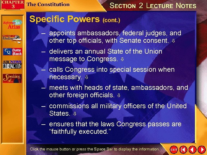 Specific Powers (cont. ) – appoints ambassadors, federal judges, and other top officials, with