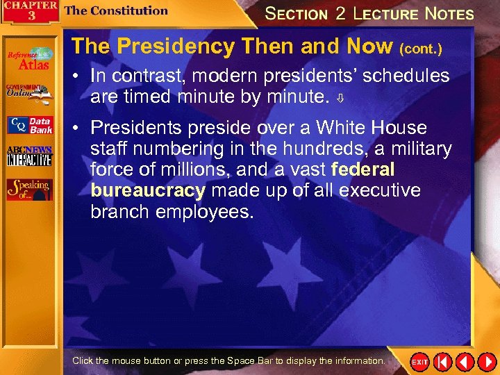 The Presidency Then and Now (cont. ) • In contrast, modern presidents’ schedules are