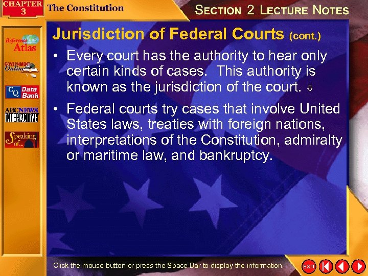 Jurisdiction of Federal Courts (cont. ) • Every court has the authority to hear
